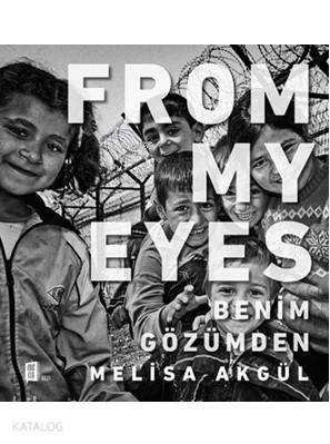 From My Eyes - Benim Gözümden (Ciltli) Melisa Akgül