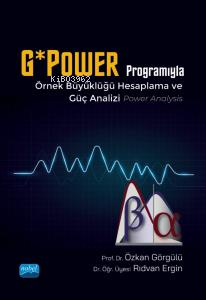 G*Power Programıyla Örnek Büyüklüğü Hesaplama ve Güç Analizi (Power An