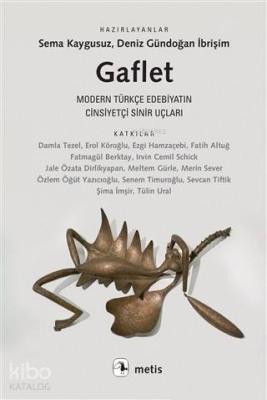 Gaflet Modern Türkçe Edebiyatın Cinsiyetçi Sinir Uçları Kolektif