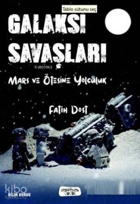 Galaksi Savaşları Mars ve Ötesine Yolculuk Fatih Dost