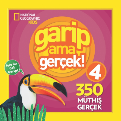 Garip Ama Gerçek 4; National Geographic Kids 300 Müthiş Gerçek Kolekti