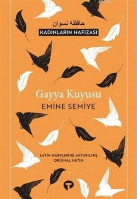 Gayya Kuyusu; Latin Harflerine Aktarılmış Orijinal Metin Emine Semiye 