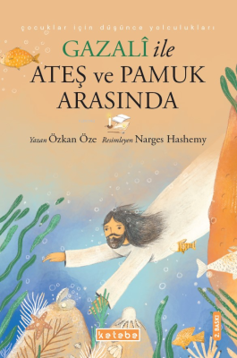 Gazalî ile Ateş ve Pamuk Arasında Özkan Öze