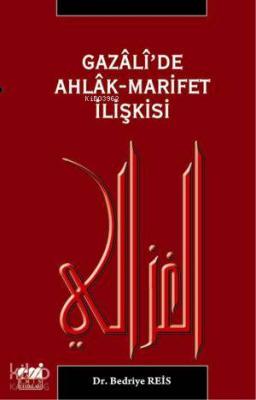 Gazali'de Ahlak-Marifet İlişkisi Bedriye Reis