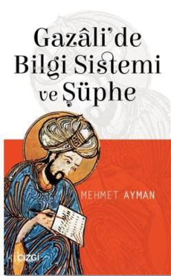 Gazali'de Bilgi Sistemi ve Şüphe Mehmet Ayman