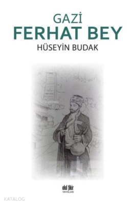 Gazi Ferhat Bey Hüseyin Budak