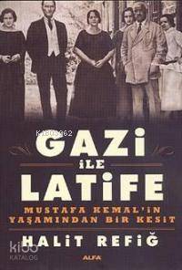 Gazi İle Latife Halit Refiğ