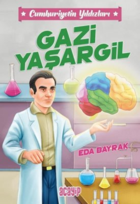 Gazi Yaşargil ;Cumhuriyetin Yıldızları 4 Eda Bayrak