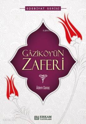 Gaziköy'ün Zaferi Adem Saraç