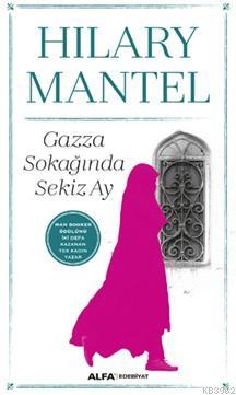 Gazza Sokağında Sekiz Ay Hilary Mantel