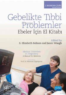 Gebelikte Tıbbi Problemler; Ebeler İçin El Kitabı S. Elizabeth Robson