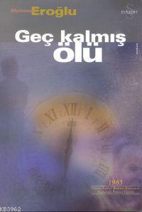 Geç Kalmış Ölü Mehmet Eroğlu