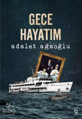 Gece Hayatım Adalet Ağaoğlu