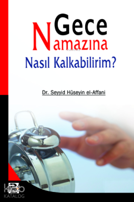 Gece Namazına Nasıl Kalkabilirim Seyyid Hüseyin El-affani