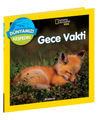 Gece Vakti ;National Geographic Kids Dünyamızı Keşfedin Jill Esbaum