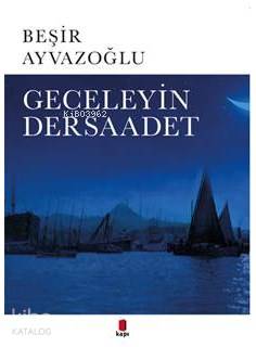 Geceleyin Dersaadet Beşir Ayvazoğlu