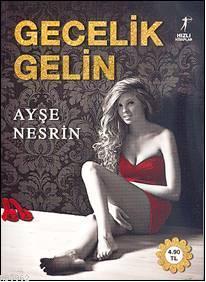 Gecelik Gelin Ayşe Nesrin