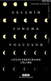 Gecenin Sonuna Yolculuk Louis Ferdinand Celine