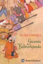 Gecenin Yalnızlığında Selma Fındıklı