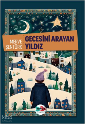 Gecesini Arayan Yıldız Merve Şentürk