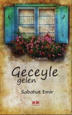 Geceyle Gelen Sabahat Emir