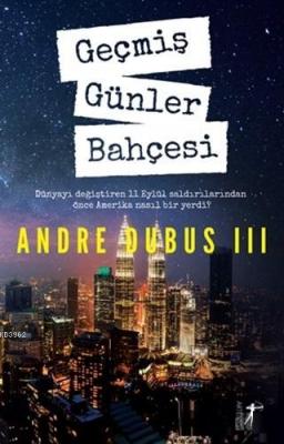 Geçmiş Günler Bahçesi Andre Dubus