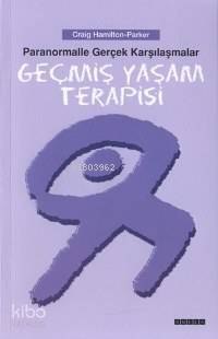 Geçmiş Yaşam Terapisi; Paranormalle Gerçek Karşılaşmalar C. H. Parker