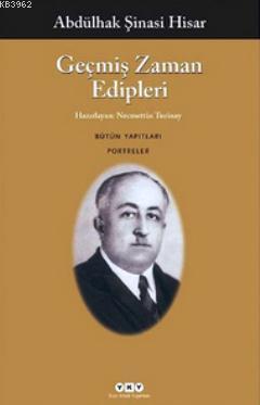 Geçmiş Zaman Edipleri - Bütün Yapıtları Portreler Abdulhak Şinasi Hisa