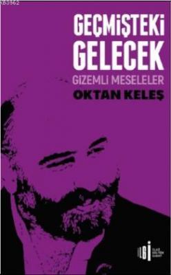 Geçmişteki Gelecek Oktan Keleş