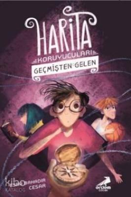 Geçmişten Gelen - Harita Koruyucuları Esra Bahadır Cesar