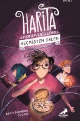 Geçmişten Gelen - Harita Koruyucuları Esra Bahadır Cesar