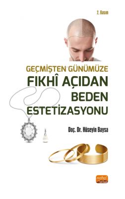 Geçmişten Günümüze Fıkhi Açıdan Beden Estetizasyonu Hüseyin Baysa