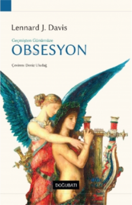 Geçmişten Günümüze Obsesyon Lennard J. Davis