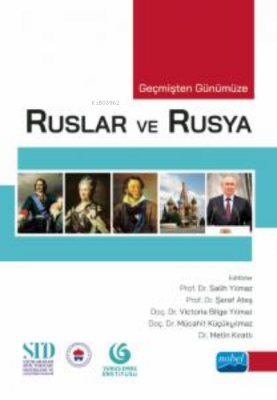 Geçmişten Günümüze Ruslar Ve Rusya Salih Yılmaz