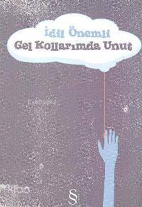 Gel Kollarımda Unut İdil Önemli