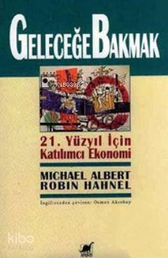 Geleceğe Bakmak 21. Yüzyıl İçin Katılımcı Ekonomi Micheal Albert