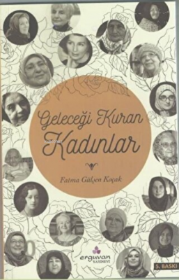 Geleceği Kuran Kadınlar Fatma Gülşen Koçak