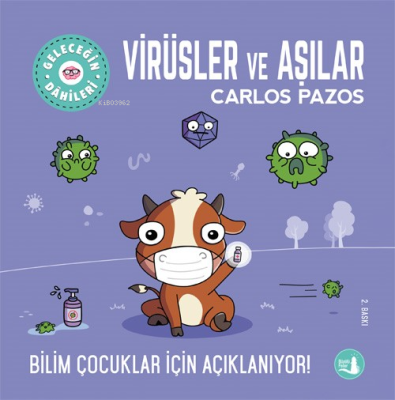 Geleceğin Dahileri Virüsler ve Aşılar Carlos Pazos