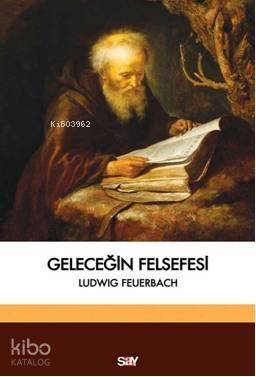 Geleceğin Felsefesi Ludwig Feuerbach