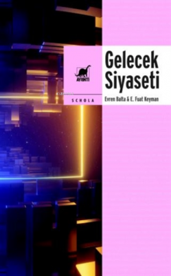 Gelecek Siyaseti E. Fuat Keyman