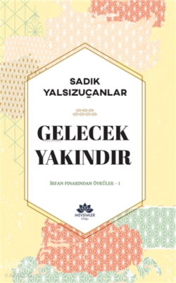 Gelecek Yakındır Sadık Yalsızuçanlar