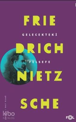 Gelecekteki Felsefe Friedrich Nietzsche