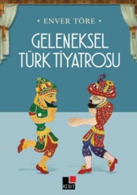 Geleneksel Türk Tiyatrosu Enver Töre