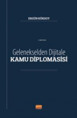 Gelenekselden Dijitale Kamu Diplomasisi Ergün Köksoy