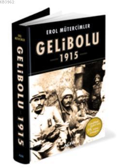 Gelibolu 1915 (Ciltli) Erol Mütercimler