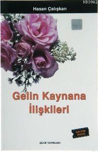 Gelin Kaynana İlişkileri Hasan Çalışkan