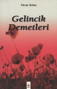 Gelincik Demetleri Fikret Güler