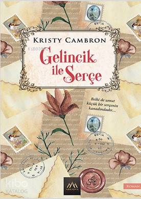 Gelincik ile Serçe Kristy Cambron