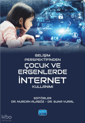 Gelişim Perspektifinden Çocuk ve Ergenlerde İnternet Kullanımı Nurcan 