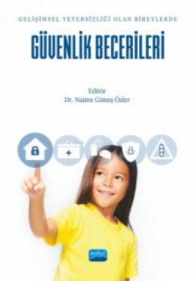 Gelişimsel Yetersizliği Olan Bireylerde Güvenlik Becerileri Naime Güne